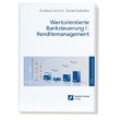 Wertorientierte Banksteuerung I: Renditemanagement